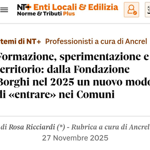 FORMAZIONE, SPERIMENTAZIONE E TERRITORIO: DALLA FONDAZIONE BORGHI NEL 2025 UN NUOVO MODO DI 